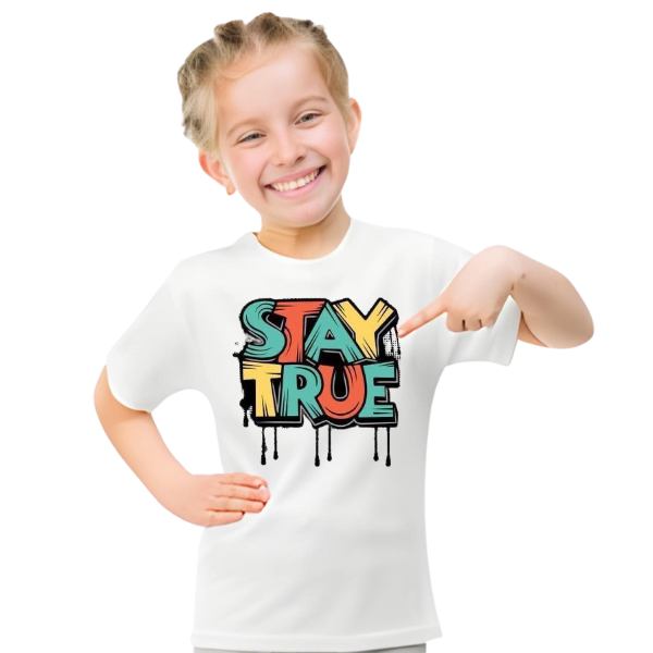 Stay True T Shirt For Kids